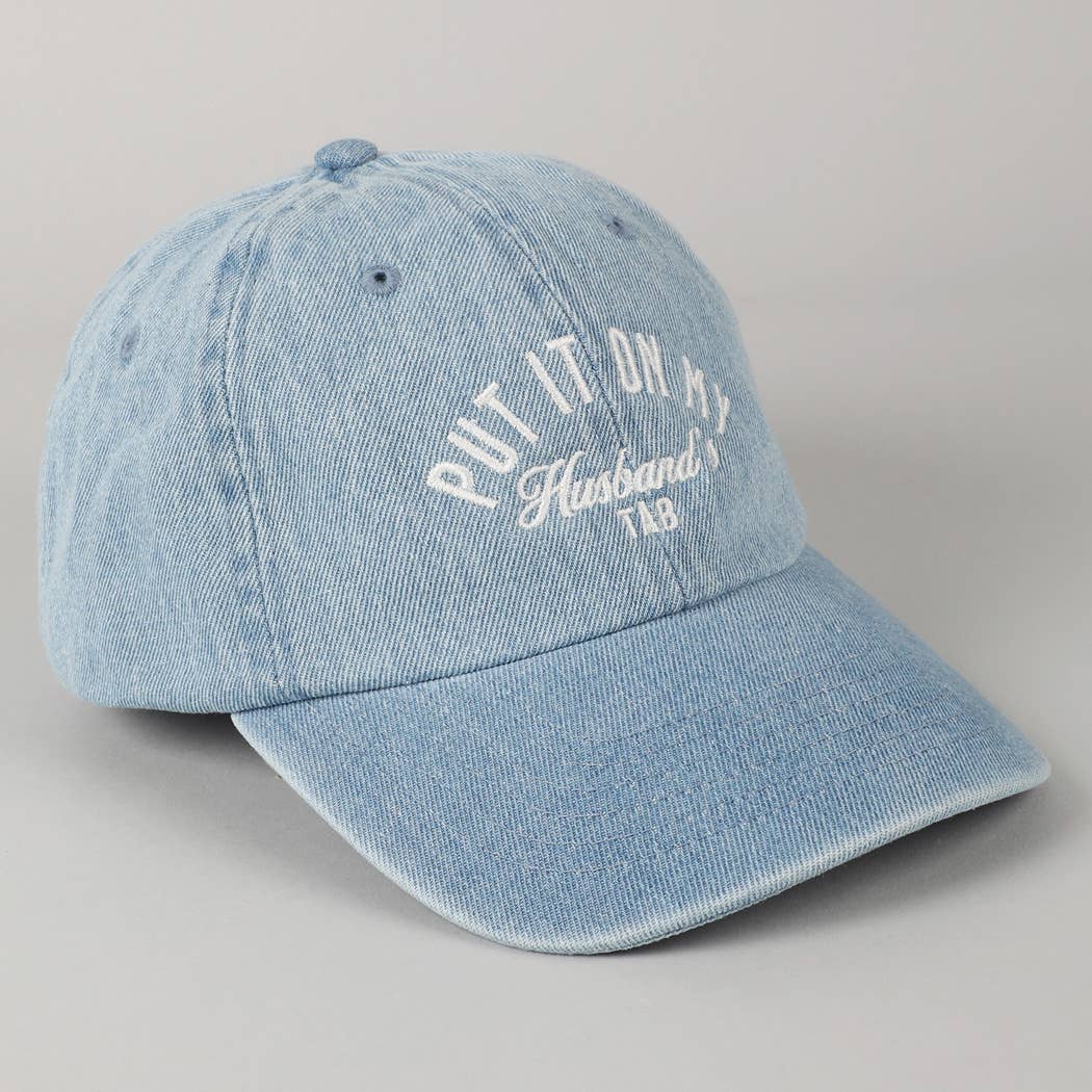 Put It On My Husband's Tab Women's Embroidery Denim Cap: Denim & White